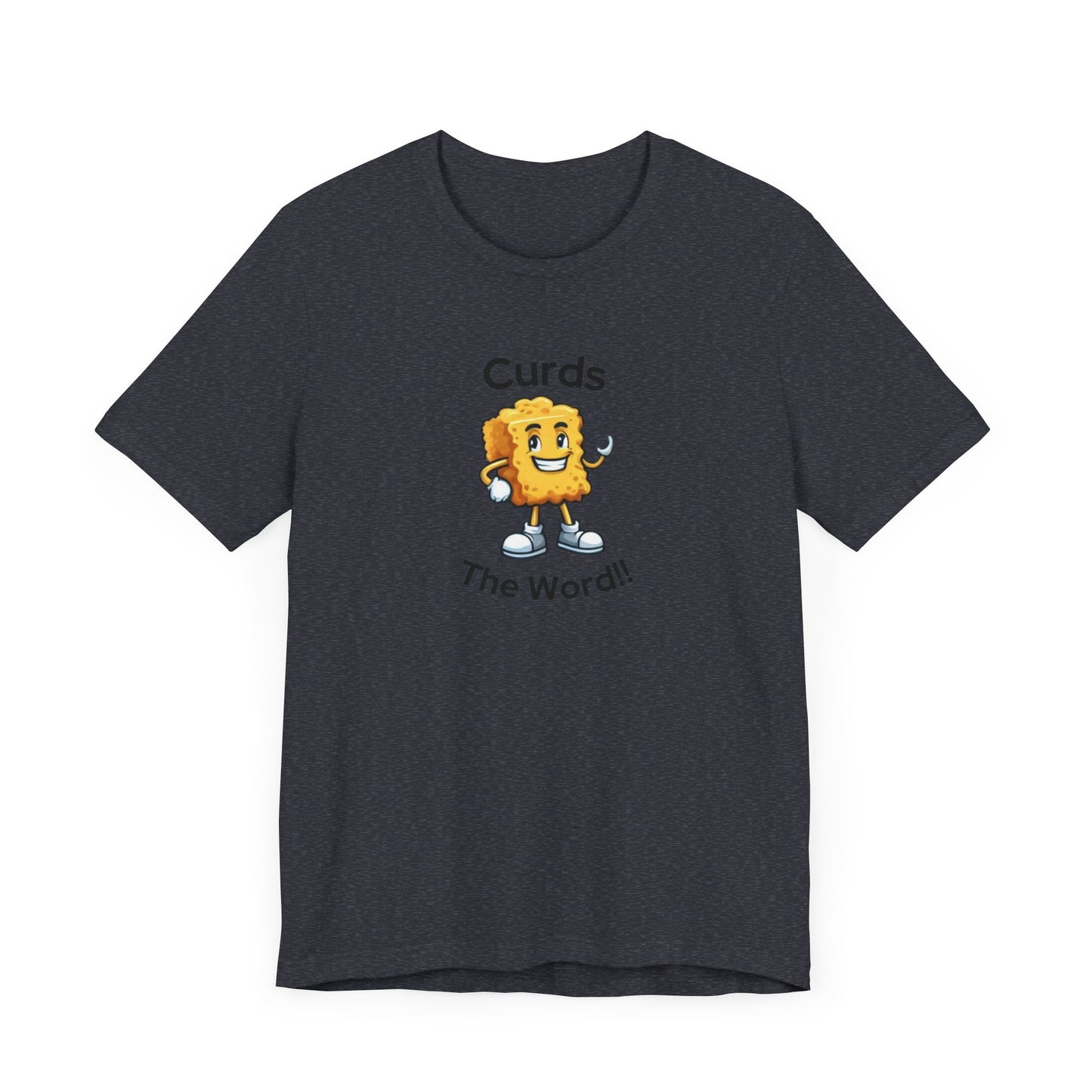 Curds The Word Shirt