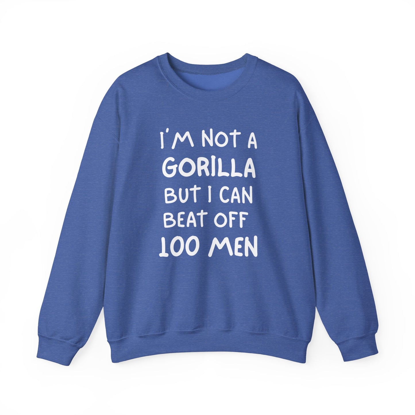 100 Men vs 1 Gorilla - I'm Not A Gorilla But Sweatshirt