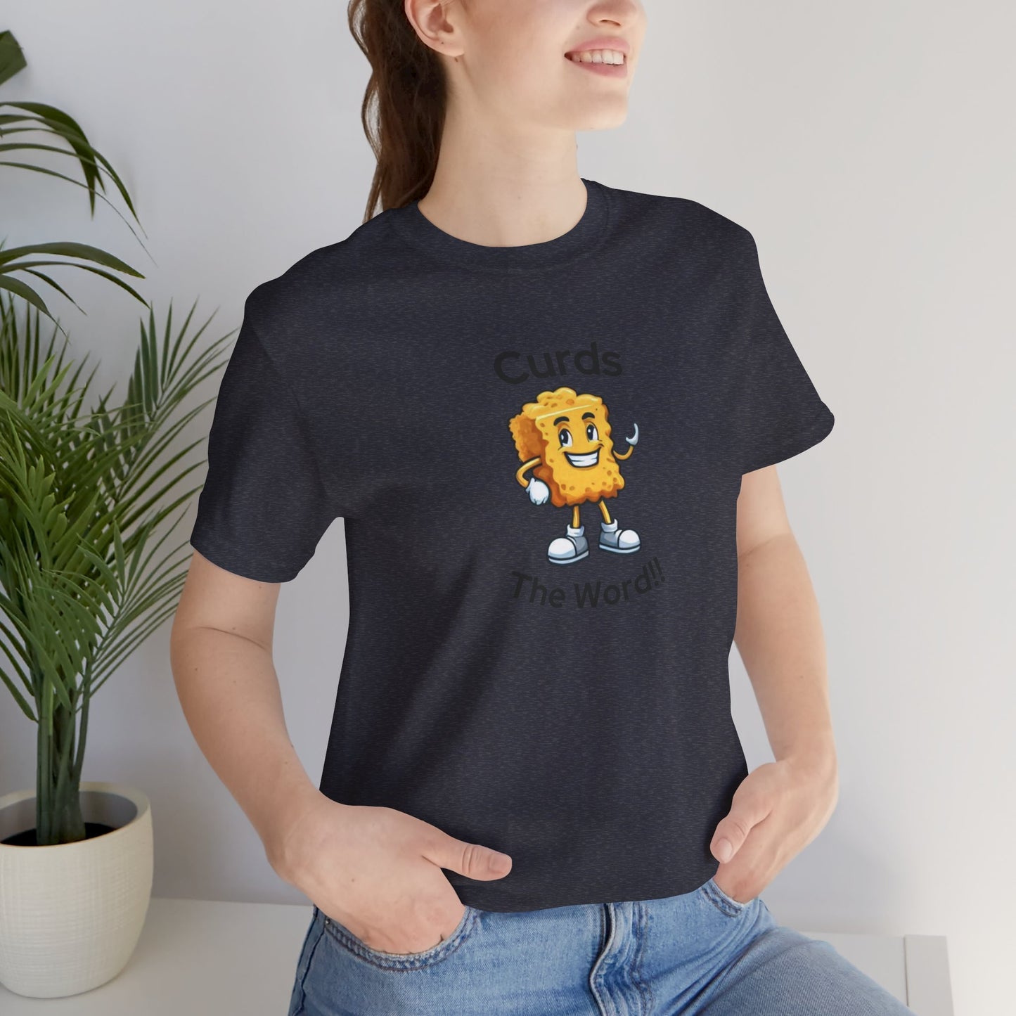 Curds The Word Shirt