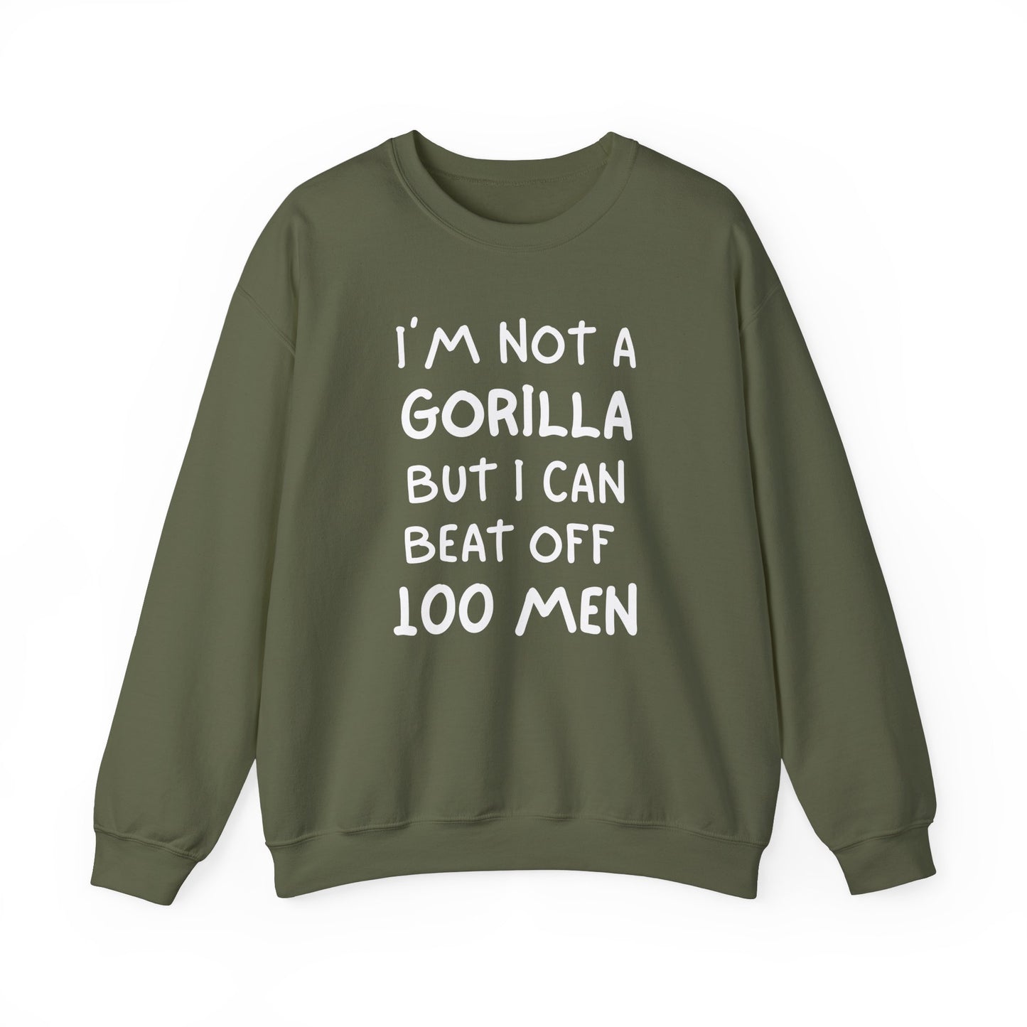 100 Men vs 1 Gorilla - I'm Not A Gorilla But Sweatshirt