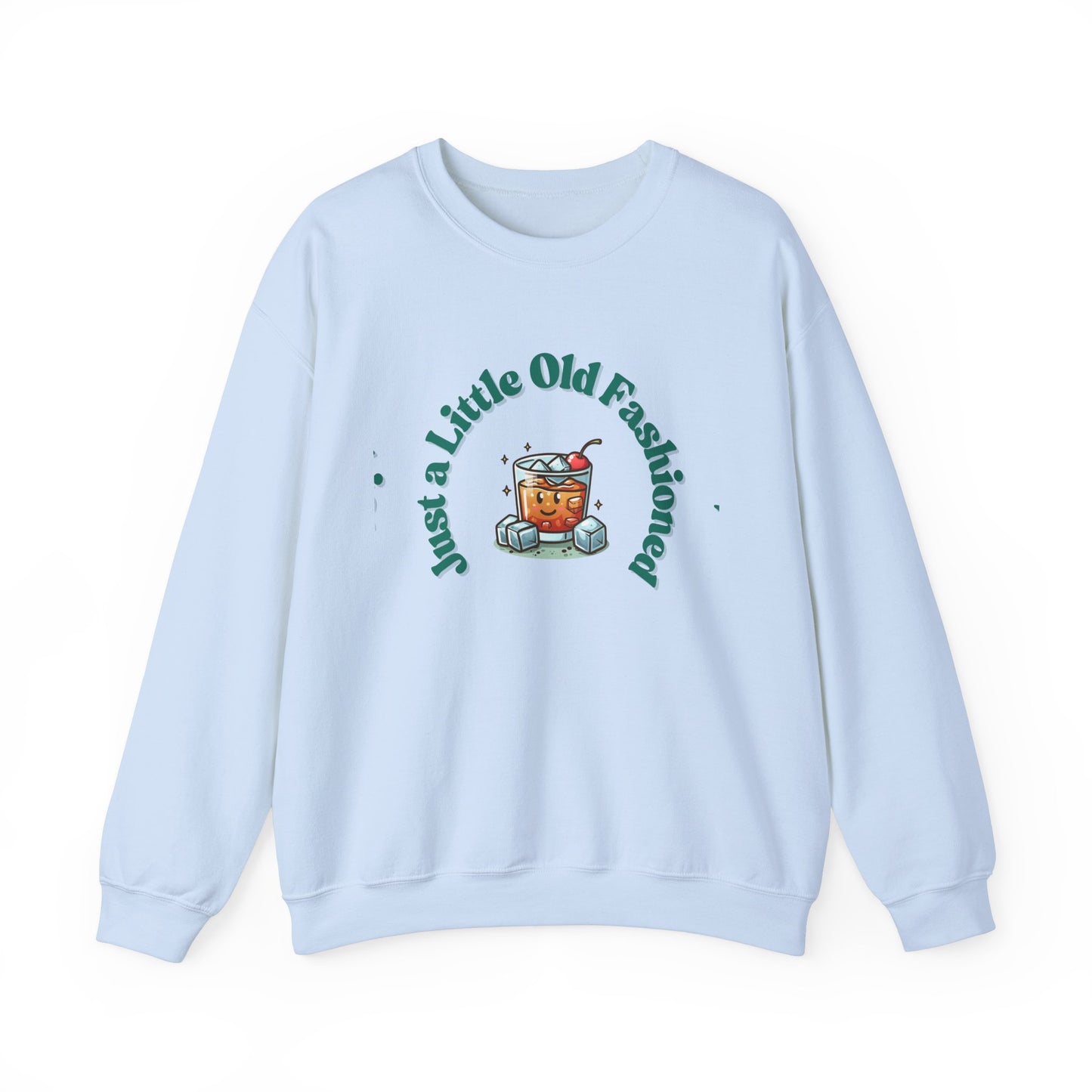 Just a Little Old Fashioned Sweatshirt
