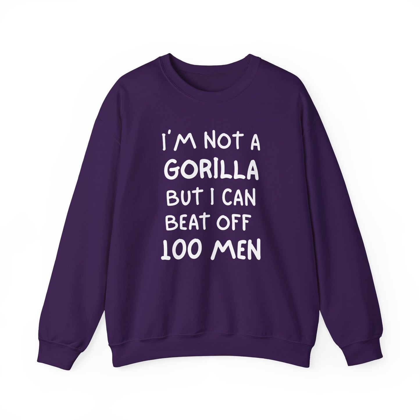 100 Men vs 1 Gorilla - I'm Not A Gorilla But Sweatshirt