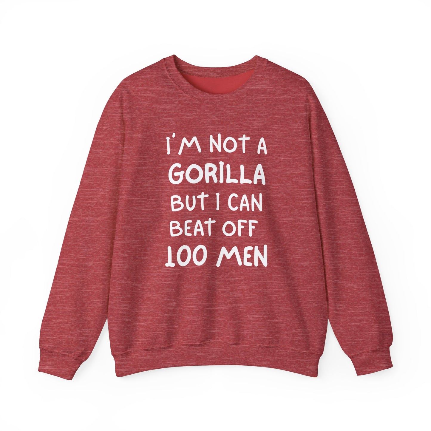 100 Men vs 1 Gorilla - I'm Not A Gorilla But Sweatshirt