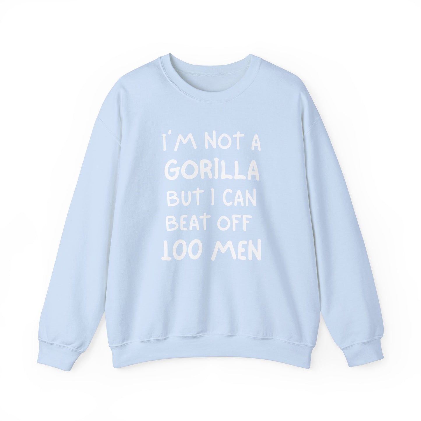 100 Men vs 1 Gorilla - I'm Not A Gorilla But Sweatshirt