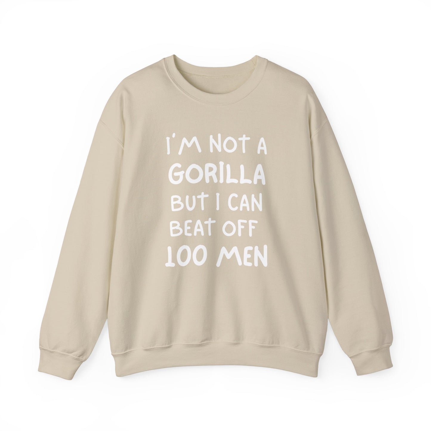 100 Men vs 1 Gorilla - I'm Not A Gorilla But Sweatshirt