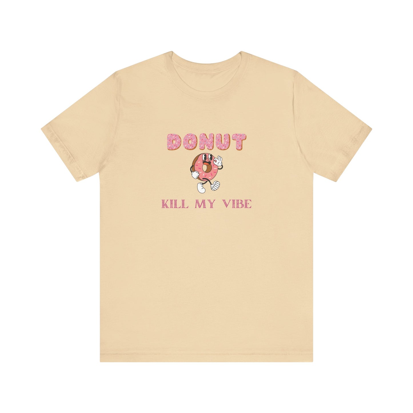 Donut Kill My Vibe Shirt