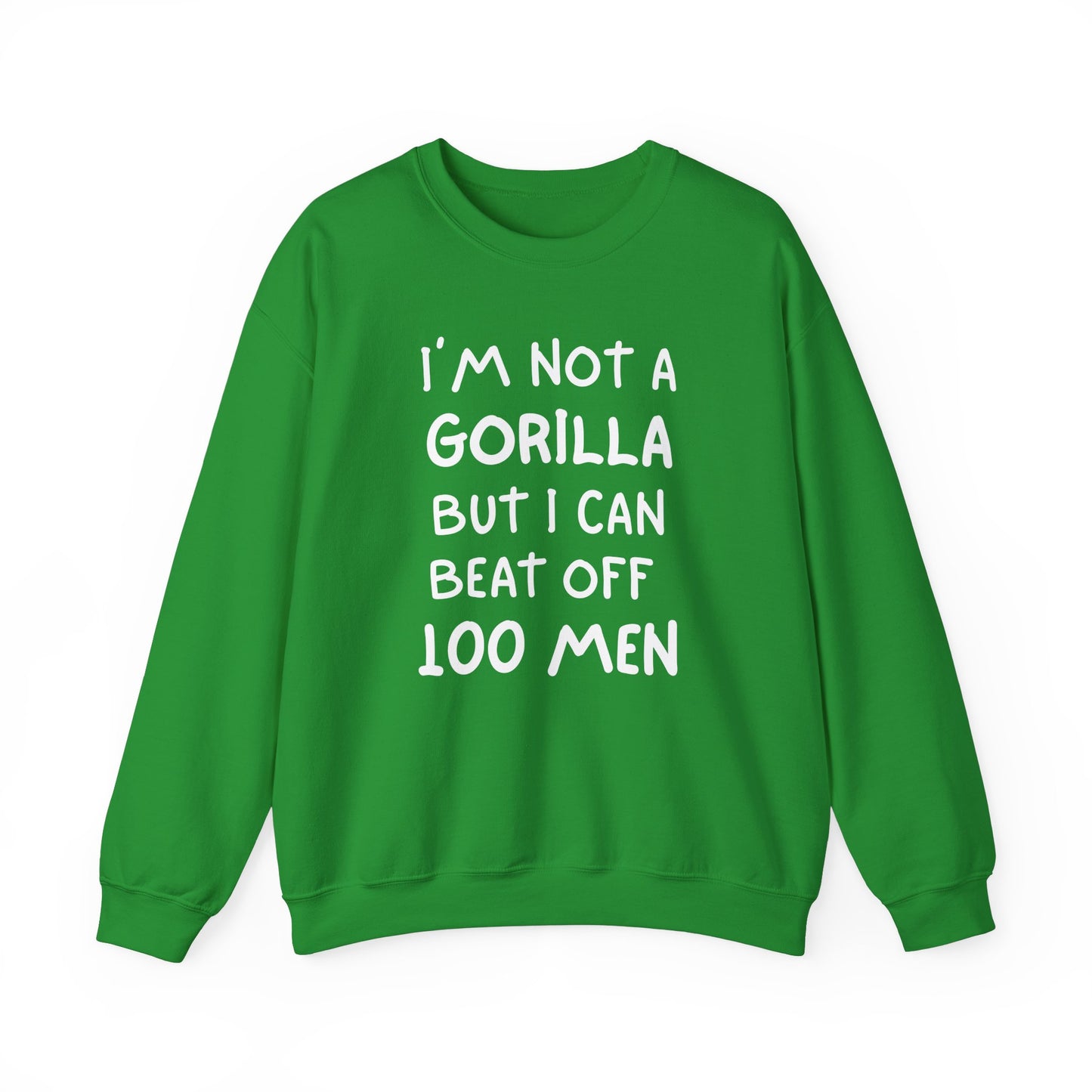 100 Men vs 1 Gorilla - I'm Not A Gorilla But Sweatshirt