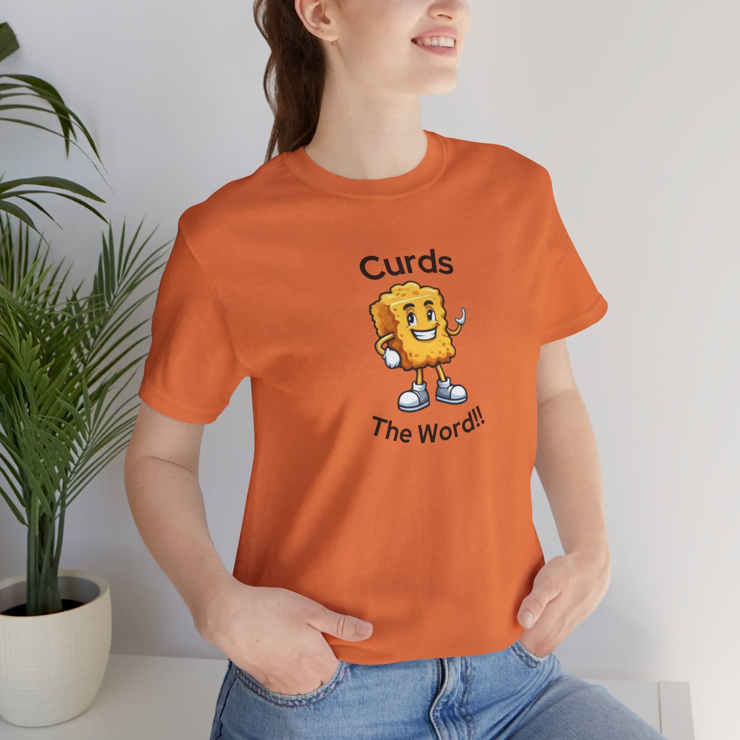 Curds The Word Shirt