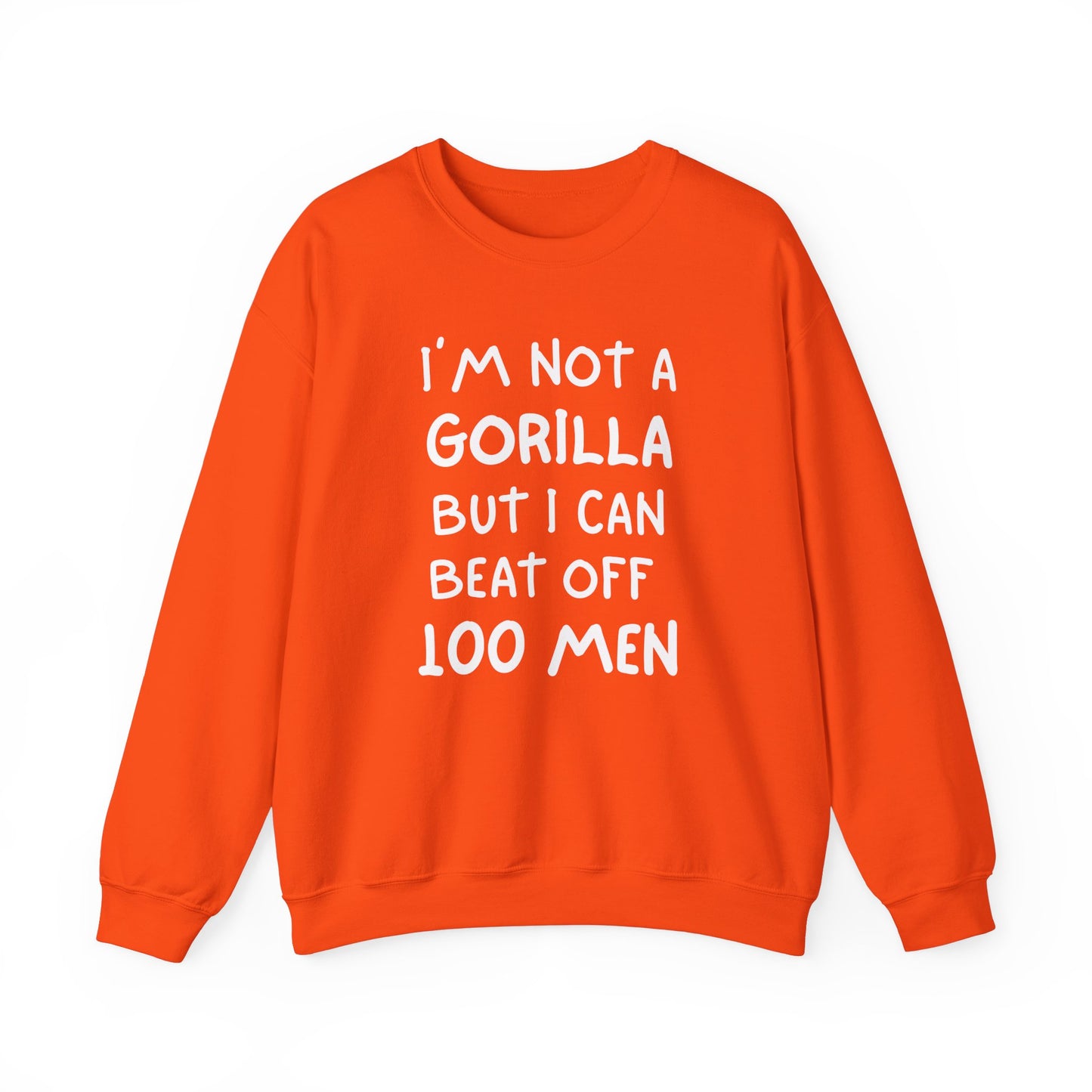 100 Men vs 1 Gorilla - I'm Not A Gorilla But Sweatshirt