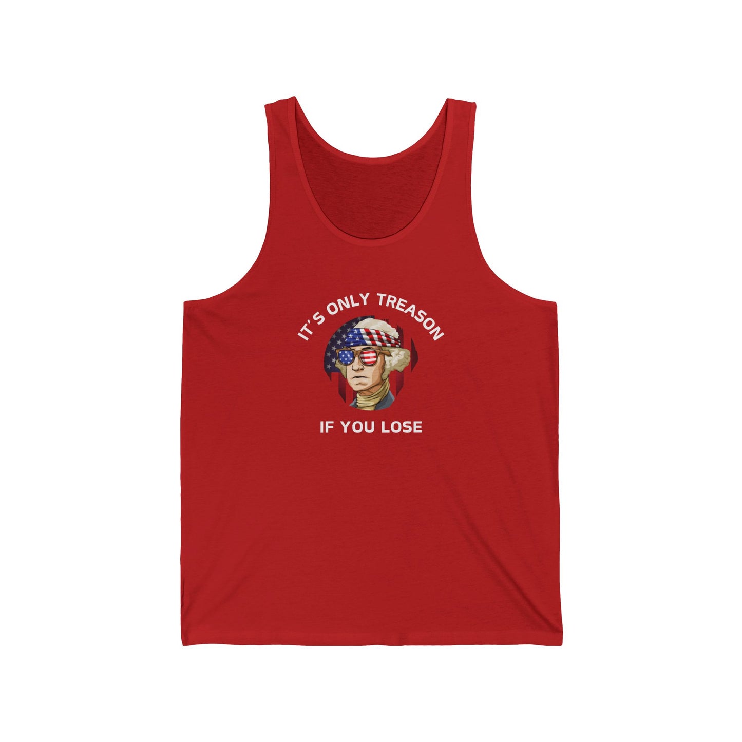It's Only Treason If You Lose - Unisex Tank Top