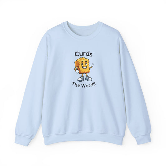 Curds The Word Sweatshirt