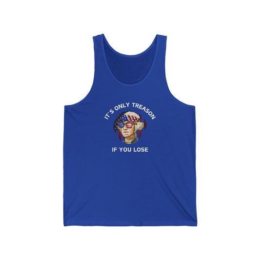 It's Only Treason If You Lose - Unisex Tank Top
